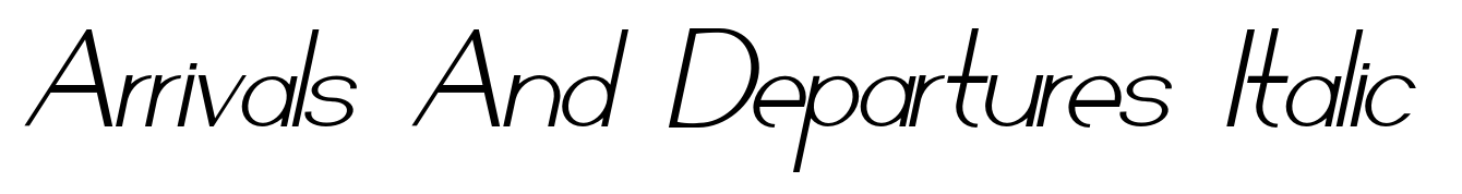 Arrivals And Departures Italic